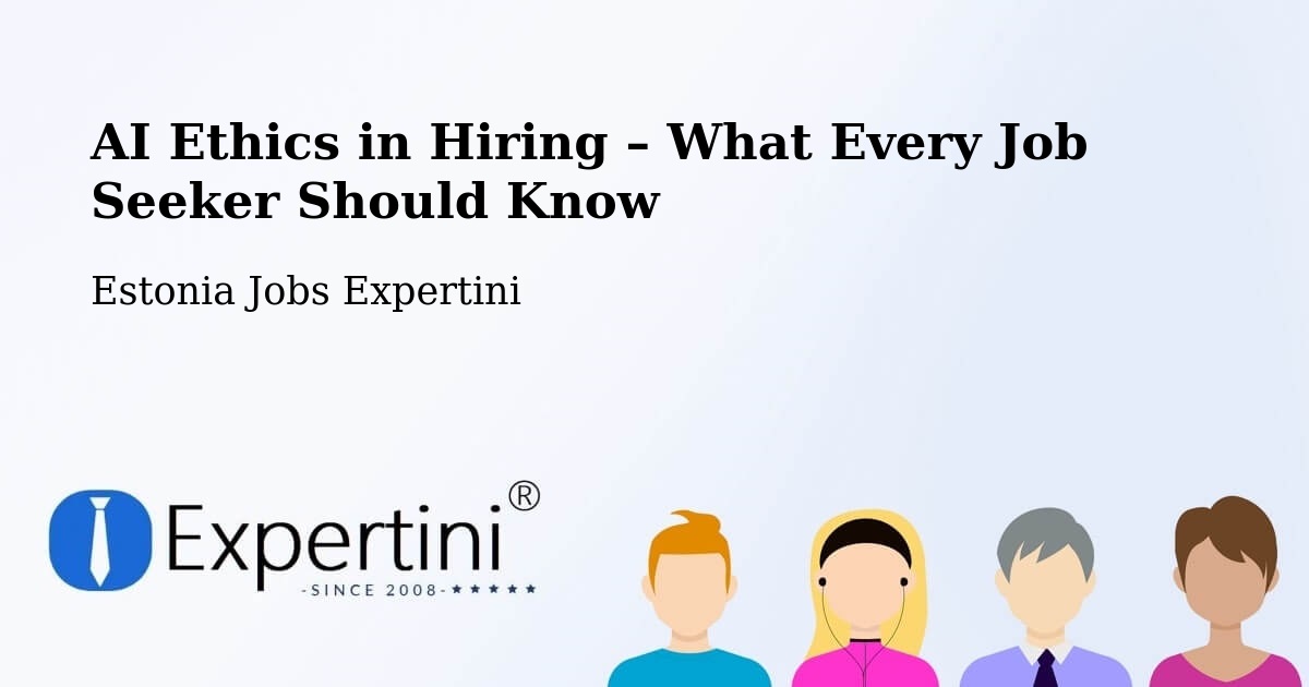 AI Ethics in Recruitment & Hiring – Tallinn - Tallinn, Estonia Jobs Expertini