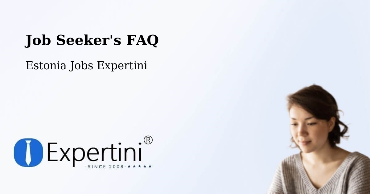 Job Seeker FAQ – Tallinn - Estonia Jobs Expertini